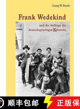 【3-4周达】Frank Wedekind Und Die Anfänge Des Deutschsprachigen Kabaretts [9783825507442]