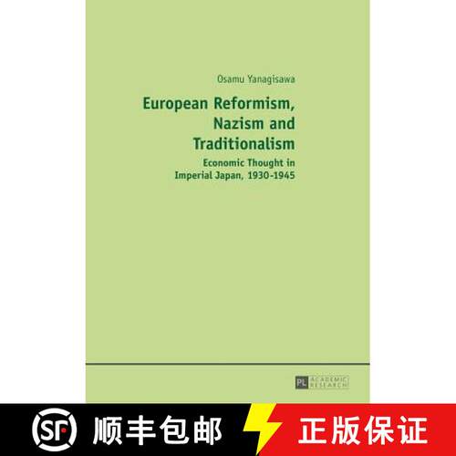 【3-4周达】精装 European Reformism, Nazism and Traditionalism : Economic Thought in Imperial Japan, 1... [9783631657546]