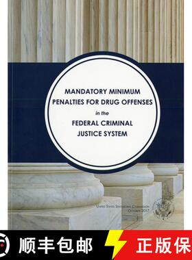 预订 Mandatory Minimum Penalties for Drug Offenses in the Federal Criminal Justice System [9780160944055]