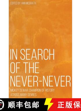 【3-4周达】In Search of the Never-Never: Mickey Dewar: Champion of History Across Many Genres [9781760462680]
