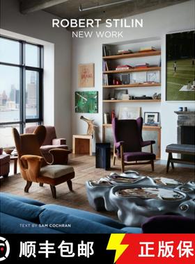 预订 Robert Stilin: New Work--The Latest Projects by the Renowned Interior Designer Exude a Casual, C... [9780865654655]
