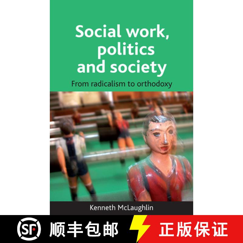 【2-3周达】Social work, politics and society: From radicalism to orthodoxy [9781847420459]