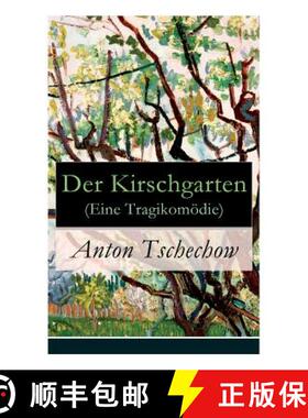【3-4周达】Der Kirschgarten (Eine Tragikomödie): Eine gesellschaftskritische Komödie in vier Akten [9788026860945]