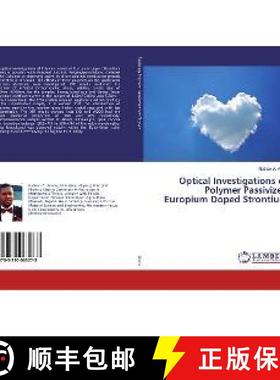预订 Optical Investigations of Polymer Passivized Europium Doped Strontium [9783330063273]