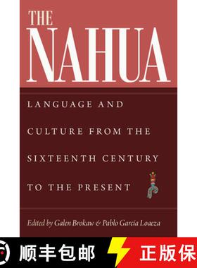 【3-4周达】The Nahua: Language and Culture from the 16th Century to the Present [9781646425785]