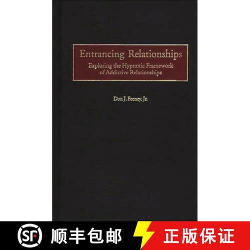 【3-4周达】精装 Entrancing Relationships: Exploring the Hypnotic Framework of Addictive Relationships [9780275964153]