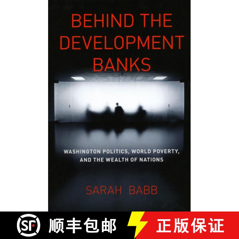 【3-4周达】Behind the Development Banks: Washington Politics, World Poverty, and the Wealth of Nations [9780226033655]