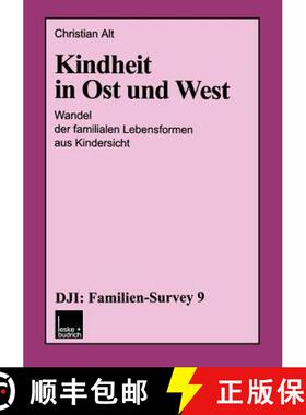 【3-4周达】Kindheit in Ost und West: Wandel der familialen Lebensformen aus Kindersicht [9783810029959]