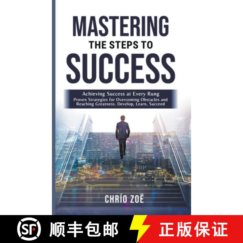 【2-3周达】. Mastering the Steps to Success: Achieving Success at Every Rung [9798224343911]
