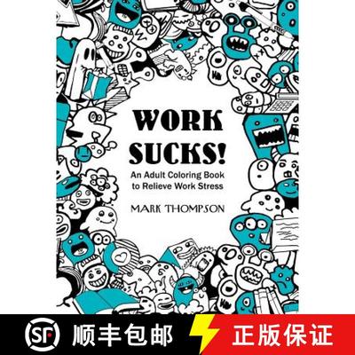【3-4周达】Work Sucks!: An Adult Coloring Book to Relieve Work Stress: (Volume 1 of Humorous Coloring... [9780999672204]