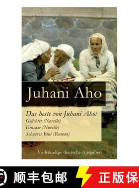 【3-4周达】Das beste von Juhani Aho: Geächtet (Novelle) + Einsam (Novelle) + Schweres Blut (Roman) [9788027315697]