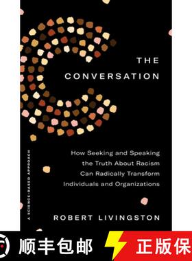 【3-4周达】The Conversation: How Seeking and Speaking the Truth About Racism Can Radically Transform ... [9780593238561]