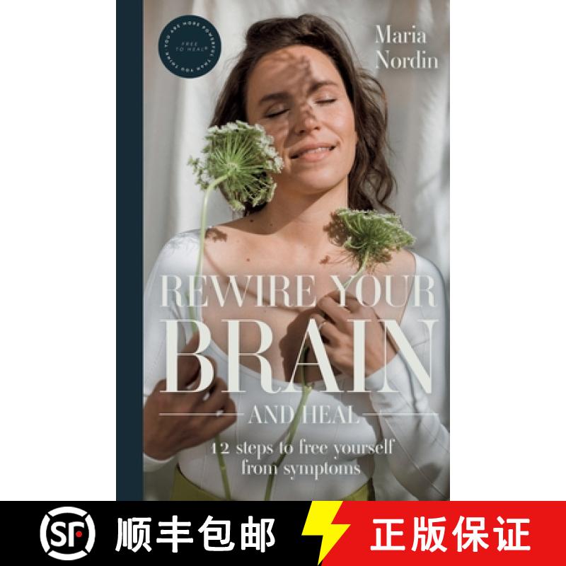 【3-4周达】Rewire Your Brain and Heal: 12 Steps to Free Yourself from Symptoms [9789523841956]