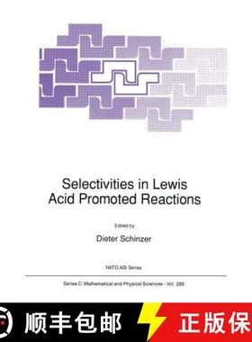 【3-4周达】Selectivities in Lewis Acid Promoted Reactions [9789401076111]