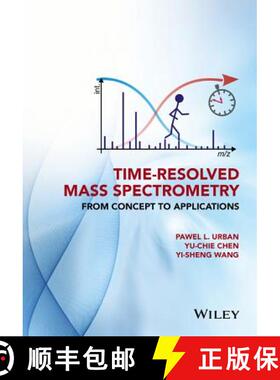 【3-4周达】Time-Resolved Mass Spectrometry - From Concept To Applications [Wiley化学化工] [9781118887325]