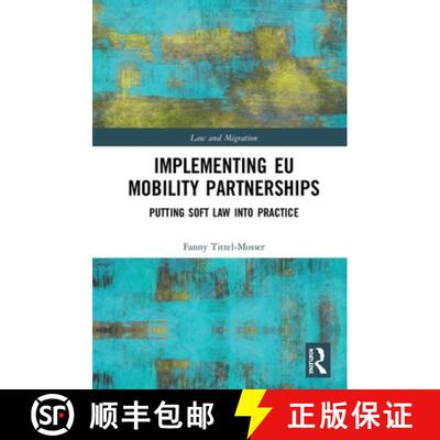 【3-4周达】精装 Implementing EU Mobility Partnerships : Putting Soft Law into Practice [9780367444303]