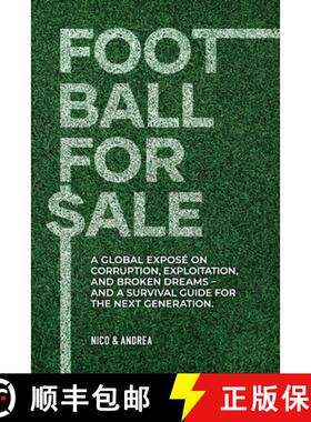 【3-4周达】Football for Sale: A global exposé on corruption, exploitation, and broken dreams-and a s... [9791221091380]