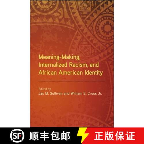 【3-4周达】Meaning-Making, Internalized Racism, and African American Identity [9781438462967]