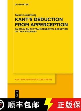 预订 Kant's Deduction From Apperception: An Essay on the Transcendental Deduction of the Categories [9783110582697]