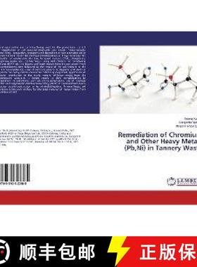 预订 Remediation of Chromium and Other Heavy Metals (Pb,Ni) in Tannery Waste [9783330342385]