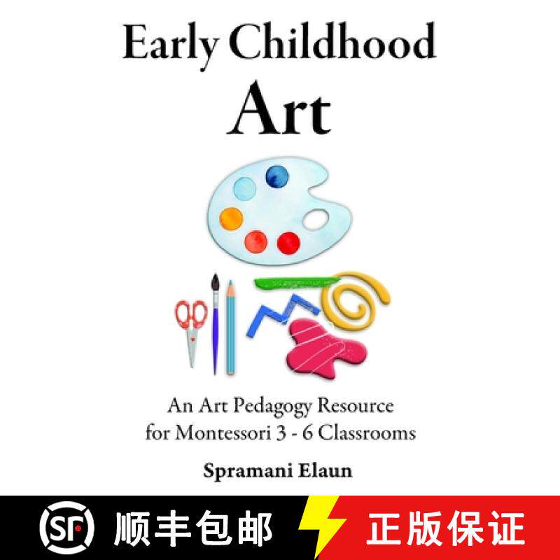 【3-4周达】Montessori Art: Early Childhood Art Guide - Visual Arts Guide For Teaching 13 month olds -... [9780991626472]