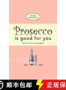 Prosecco Is Good For You: A comical collection of quotes for prosecco princesses [9781912155897]