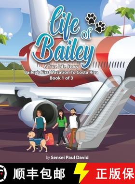 预订 Life of Bailey: Bailey's First Vacation To Costa Rica - Book 1 of 3 [9781778482670]