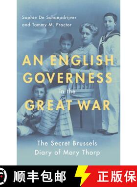 【3-4周达】An English Governess in the Great War: The Secret Brussels Diary of Mary Thorp [9780190276706]