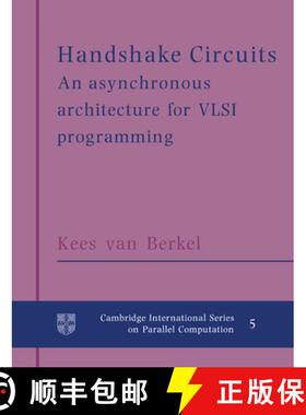 【3-4周达】Handshake Circuits: An Asynchronous Architecture for VLSI Programming - Handshake Circuits... [9780521617154]