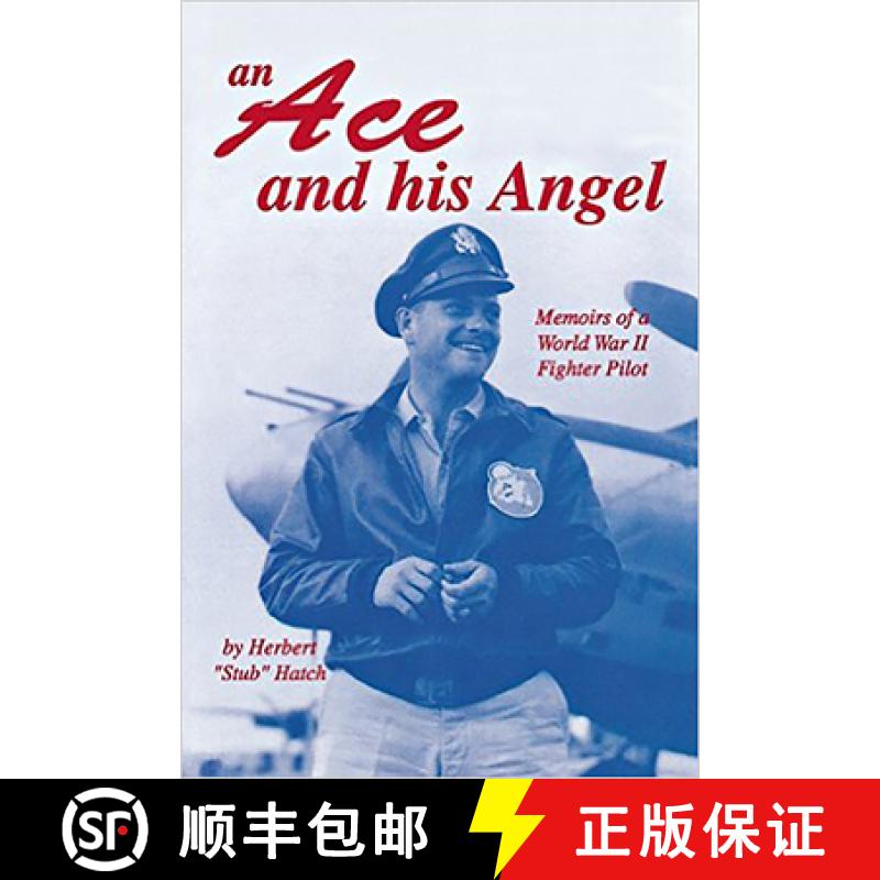 【3-4周达】An Ace and His Angel: Memoirs of a WWII Fighter Pilot [9781563115745]