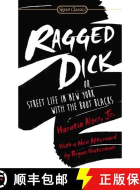 【3-4周达】Ragged Dick: Or, Street Life in New York with the Boot Blacks [9780451469595]