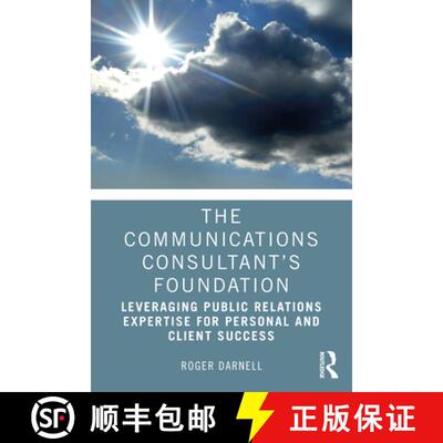 【3-4周达】The the Communications Consultant's Foundation: Leveraging Public Relations Expertise for ... [9781032012674]