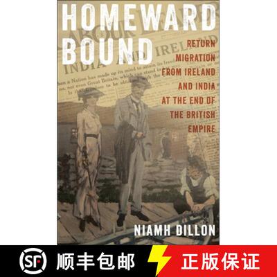 【3-4周达】Homeward Bound – Return Migration from Ireland and India at the End of the British Empire [9781479817313]
