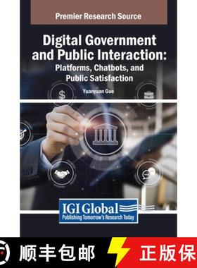 【3-4周达】Digital Government and Public Interaction: Platforms, Chatbots, and Public Satisfaction [9798369336656]