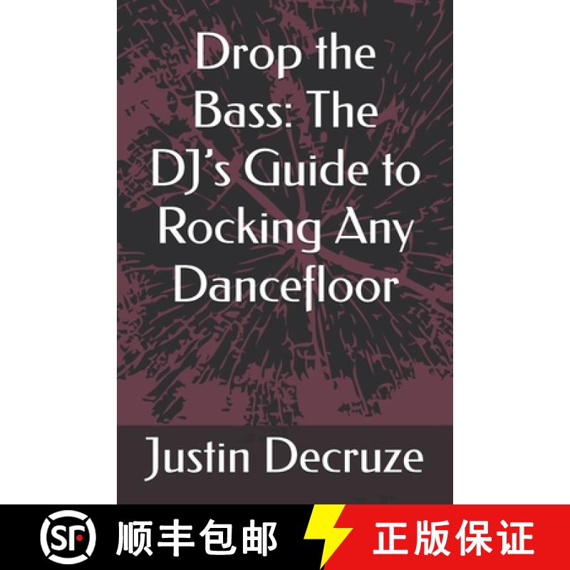 【2-3周达】Drop the Bass: The DJ's Guide to Rocking Any Dancefloor [9789678226356]