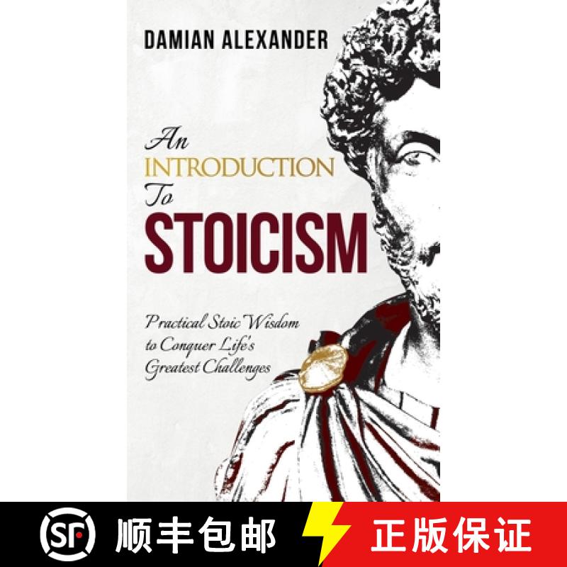 预订 An Introduction to Stoicism: Practical Stoic Wisdom to Conquer Life's Greatest Challenges [9781733339766]