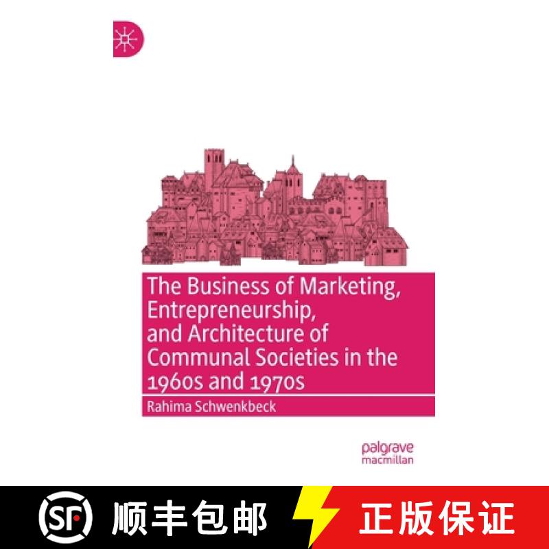 【3-4周达】The Business of Marketing, Entrepreneurship, and Architecture of Communal Societies in the... [9783030883539]