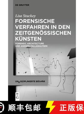 【3-4周达】Forensische Verfahren in Den Zeitgenössischen Künsten: Forensic Architecture Und Andere ... [9783110737721]