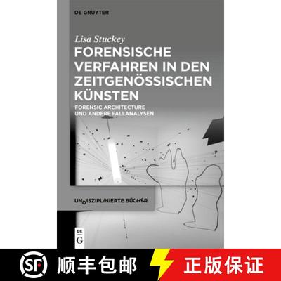 【3-4周达】Forensische Verfahren in Den Zeitgenössischen Künsten: Forensic Architecture Und Andere ... [9783110737721]