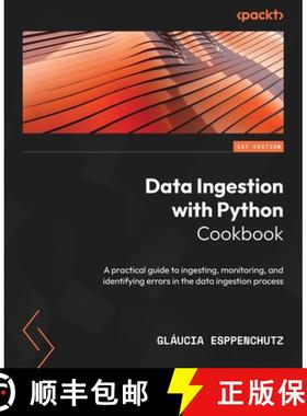 预订 Data Ingestion with Python Cookbook: A practical guide to ingesting, monitoring, and identifying... [9781837632602]