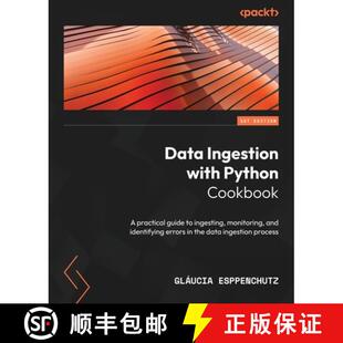 预订 Data Ingestion with Python Cookbook: A practical guide to ingesting, monitoring, and identifying... [9781837632602]