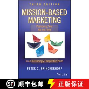 【3-4周达】Mission-Based Marketing, Third Edition: Positioning Your Not-For-Profit In An Increasingly... [9780470602188]