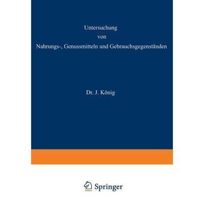 【4周达】Untersuchung Von Nahrungs--, Genussmitteln Und Gebrauchsgegenst nden: 3. Teil: Die Genussmit... [9783642988219]