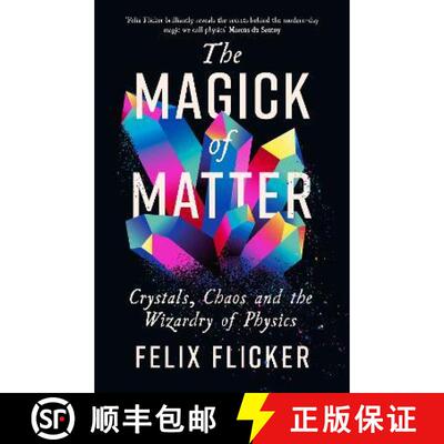 【3-4周达】Magick of Matter: Crystals, Chaos and the Wizardry of Physics [9781788167482]