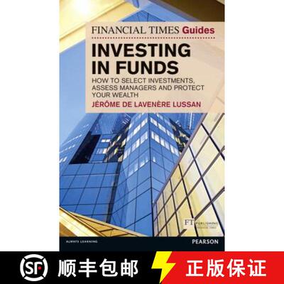Financial Times Guide to Investing in Funds, The: How to Select Investments, Assess Managers and Prot... [9780273732853]