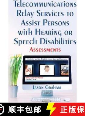【3-4周达】Telecommunications Relay Services to Assist Persons with Hearing or Speech Disabilities: A... [9781634838931]