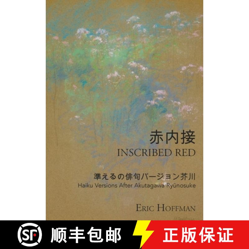 【4周达】Inscribed Red: Haiku Versions After Akutagawa Ryūnosuke [9781959556978]