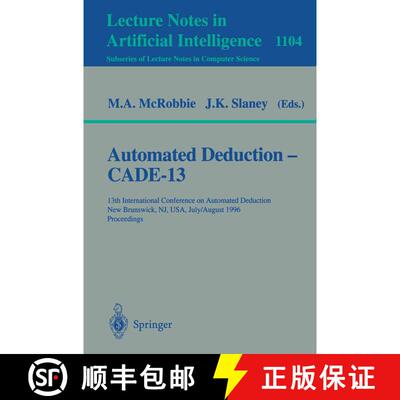 【3-4周达】Automated Deduction, Cade-13: 13th International Conference on Automated Deduction, New Br... [9783540615118]