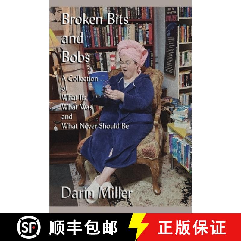【2-3周达】Broken Bits and Bobs: A Collection of What Ifs, What Was, and What Never Should Be [9798986756653]