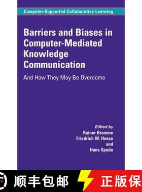 【3-4周达】Barriers and Biases in Computer-Mediated Knowledge Communication : And How They May Be Ove... [9780387243177]
